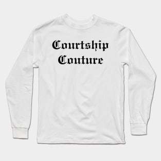 Courtship Couture Long Sleeve T-Shirt